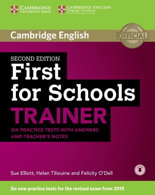 First for Schools Trainer (2nd Edition) Six Practice Tests with Answers, Teacher´s Notes a Audio Cambridge University Press