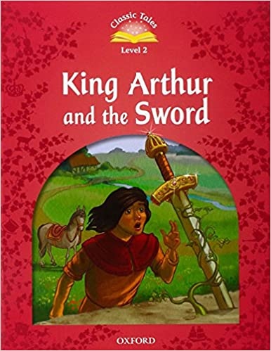 Classic Tales Second Edition 3: The Sword in the Stone with Book and Audio MultiROM Oxford University Press