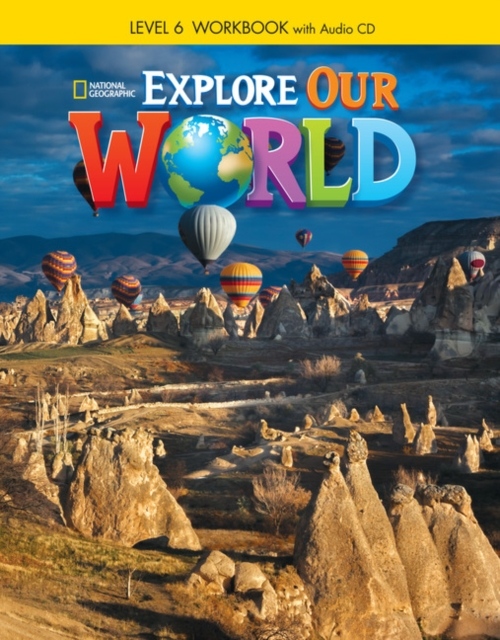 Explore Our World 6 Workbook with Audio CD