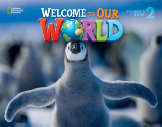 Welcome to Our World 2 Student´s Book National Geographic learning