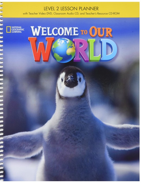 Welcome to Our World 2 Lesson Planner + Class Audio CD + TR CDROM National Geographic learning