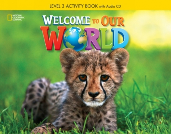 Welcome to Our World 3 Activity Book + Audio CD National Geographic learning