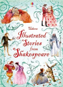 Illustrated stories from Shakespeare Usborne Publishing