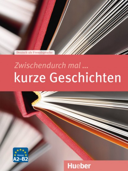 Zwischendurch mal kurze Geschichten (A2-B2) Hueber Verlag