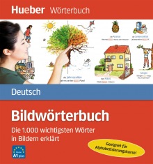 Bildwörterbuch Deutsch:: Die 1.000 wichtigsten Wörter in Bildern erklärt Hueber Verlag