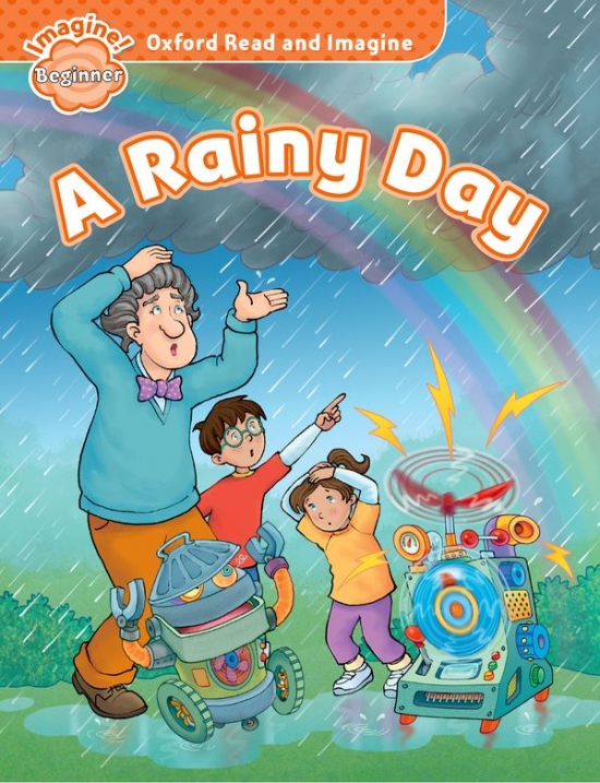 Oxford Read and Imagine Beginner A Rainy Day Oxford University Press