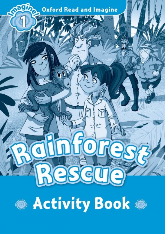 Oxford Read and Imagine 1 Rainforest Rescue Activity Book Oxford University Press