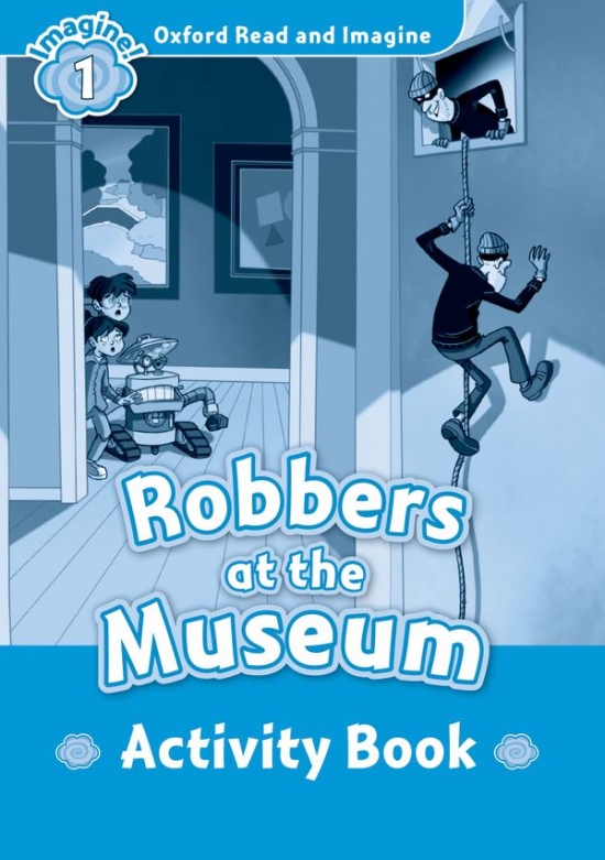 Oxford Read and Imagine 1 Robbers at the Museum Activity Book Oxford University Press