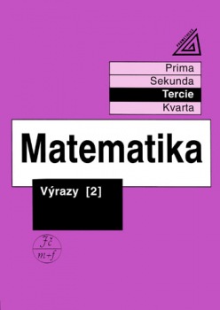 Matematika pro nižší ročníky víceletých gymnázií - Výrazy II