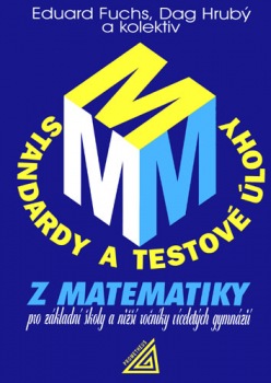 Standardy a testové úlohy z matematiky pro základní školy a nižší třídy víceletých gymnázií