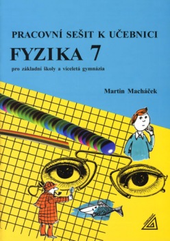 Pracovní sešit k učebnici Fyzika pro 7.r.ZŠ a víceletá gymnázia