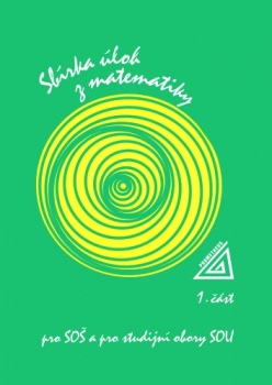 Sbírka úloh z matematiky pro SOŠ a SO SOU, I.část