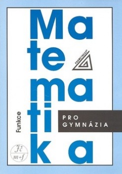 Matematika pro gymnázia - Funkce + CD
