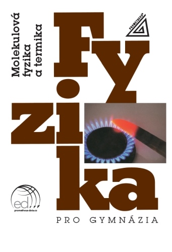Fyzika pro gymnázia - Molekulová fyzika a termika + ed