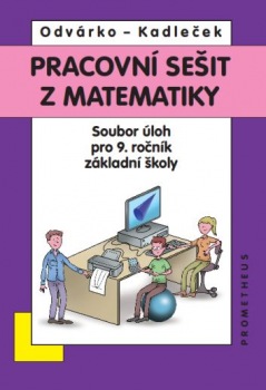 Pracovní sešit z matematiky - Soubor úloh pro 9.ročník základní školy