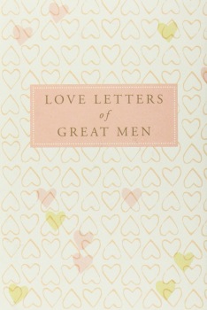 Love Letters of Great Men Pan Macmillan