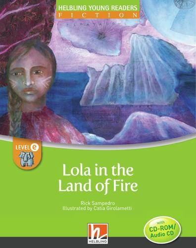 HELBLING Young Readers E Lola in the Land of Fire + CD/CD-ROM Helbling Languages