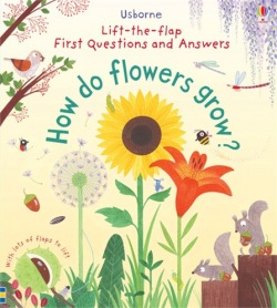 Lift-the-flap How do flowers grow?