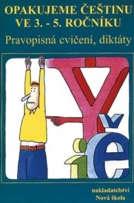 Opakujeme češtinu ve 3.- 5. ročníku - pravopisná cvičení, diktáty (5-54)