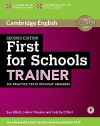 First for Schools Trainer (2nd Edition) Six Practice Tests without Answers with Audio