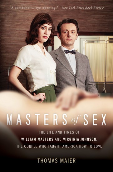 Masters of Sex : The Life and Times of William Masters and Virginia Johnson, the Couple Who Taught America How to Love Gardners