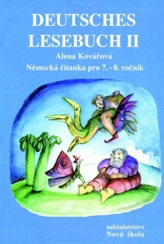 DEUTSCHES LESEBUCH II - Německá čítanka pro 7. - 8. ročník Nakladatelství Nová škola Brno