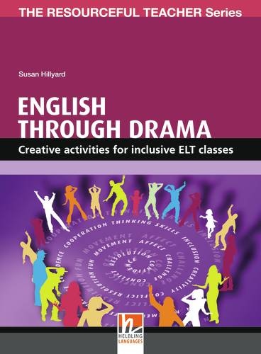 RESOURCEFUL TEACHEr SERIES English through Drama Helbling Languages