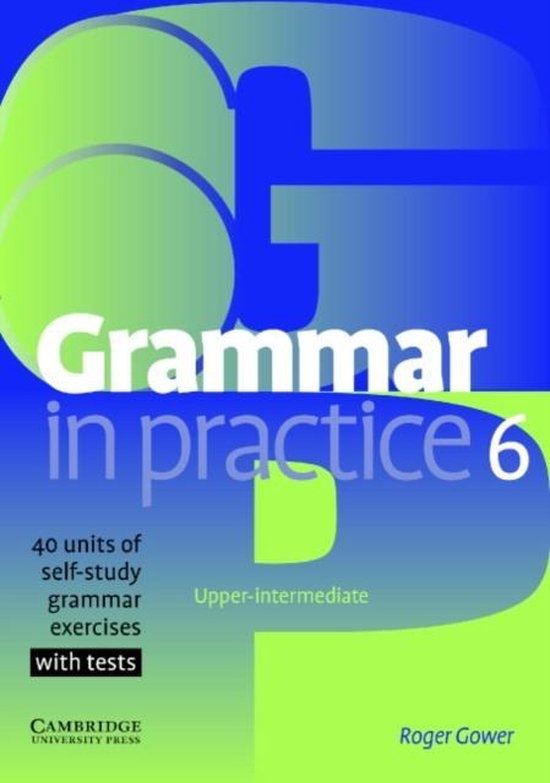 Grammar in Practice Level 6 Upper-Intermediate Cambridge University Press