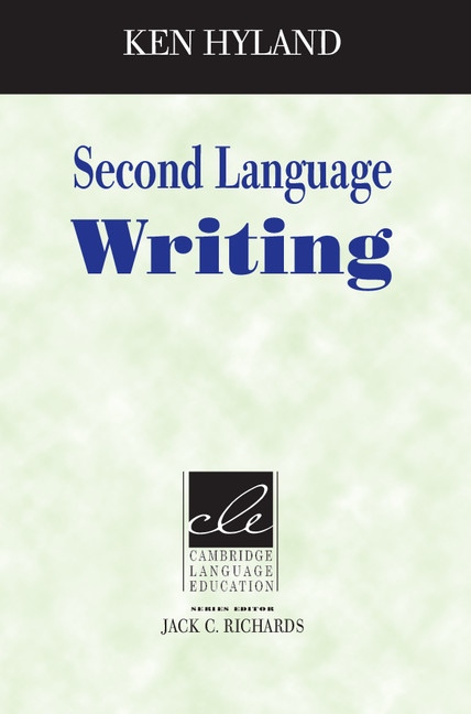 Second Language Writing (Cambridge Language Education Series) PB Cambridge University Press