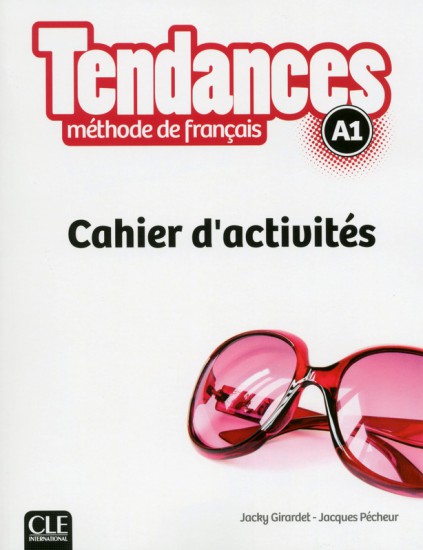Tendances A1 Cahier d´Activites CLE International