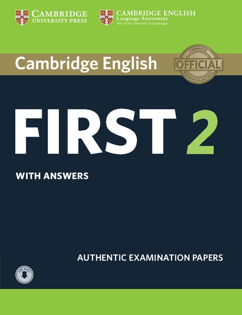 Cambridge English First 2 Student´s Book with Answers and Audio Download Cambridge University Press