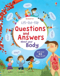 Lift-the-flap Questions and Answers about Your Body Usborne Publishing