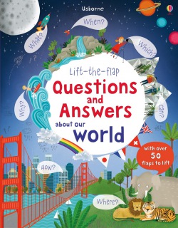 Lift-the-flap Questions a Answers about Our World Usborne Publishing