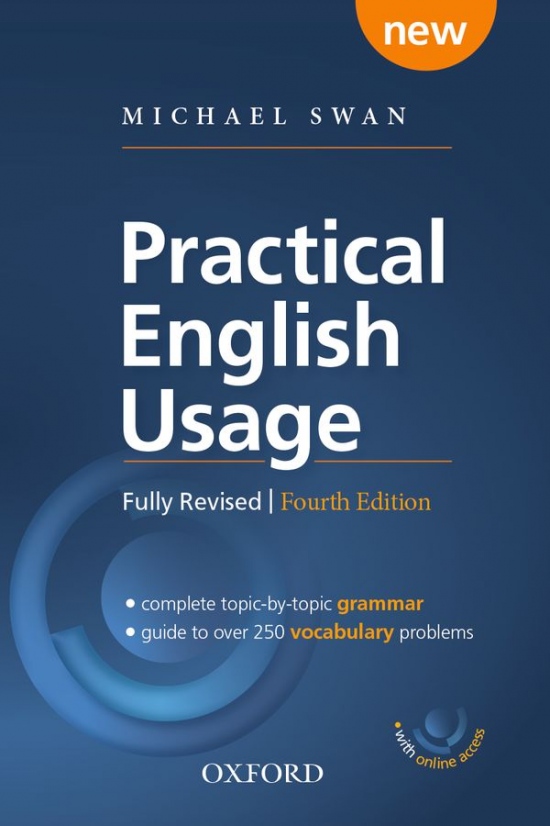 Practical English Usage 4th Edition with Online Access - Michael Swan´s guide to problems in English Oxford University Press