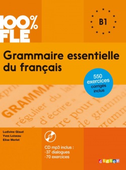 100% FLE Grammaire Essentielle Du Francais B1 - Livre + CD