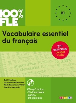 100% FLE Vocabulaire essentiel du francais B1 + CD