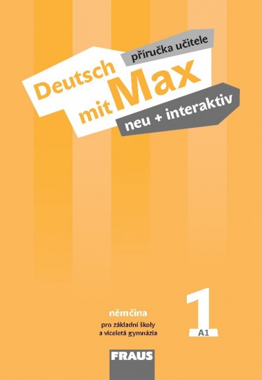 Deutsch mit Max neu + interaktiv 1 Příručka učitele Fraus