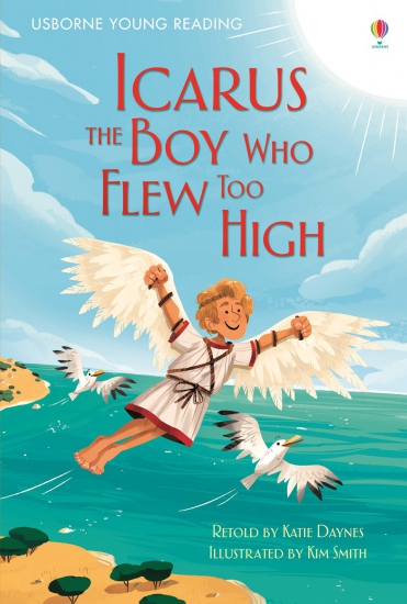 Young Reading Series 1 Icarus, the Boy Who Flew Too High