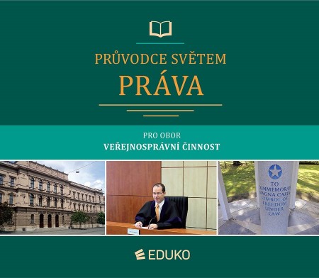 PRŮVODCE SVĚTEM PRÁVA pro obor Veřejnosprávní činnost