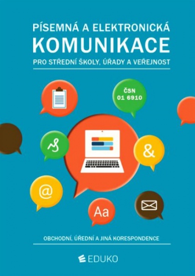 PÍSEMNÁ A ELEKTRONICKÁ KOMUNIKACE PRO SŠ, ÚŘADY A VEŘEJNOST