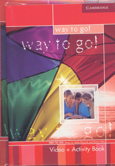 Way to Go! (DVD) and Activity Book Cambridge University Press