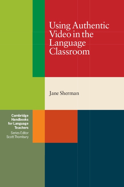 Using Authentic Video in the Language Classroom Cambridge University Press