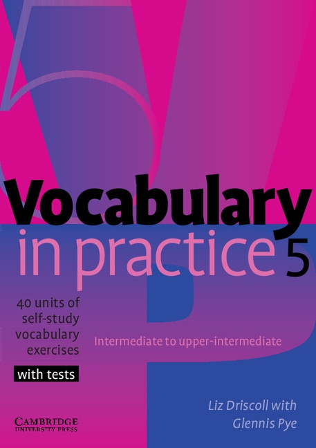 Vocabulary in Practice Level 5 Intermediate to Upper-intermediate Cambridge University Press