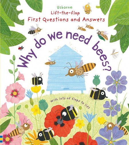 Lift-the-flap first Why do we need bees?