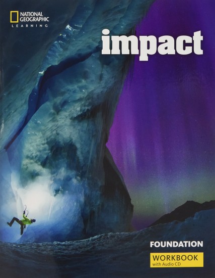 Impact Foundation Workbook + WB Audio CD National Geographic learning