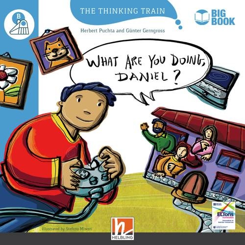 Thinking Train Big Books Level B What are you doing Daniel? Helbling Languages