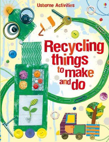 Recycling things to make and do