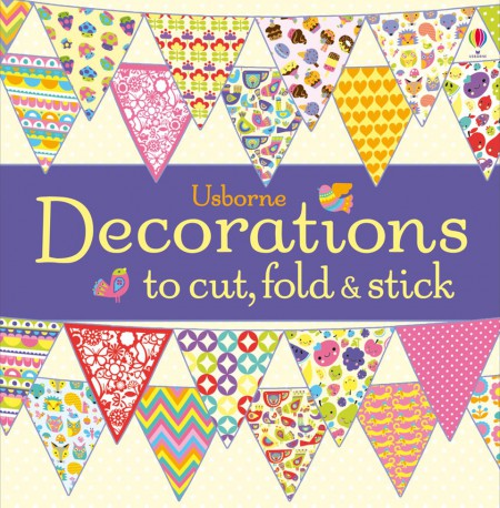 Decorations to cut, fold and stick Usborne Publishing