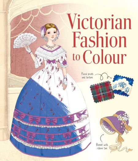 Victorian fashion to colour Usborne Publishing