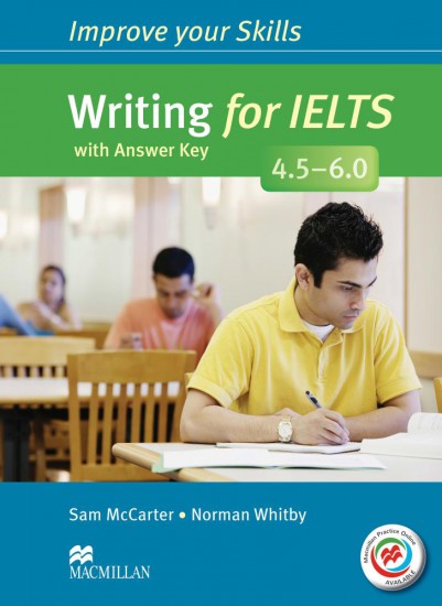Improve Your Skills for IELTS 4.5-6 Writing Student´s Book with Key a Macmillan Practice Online Macmillan